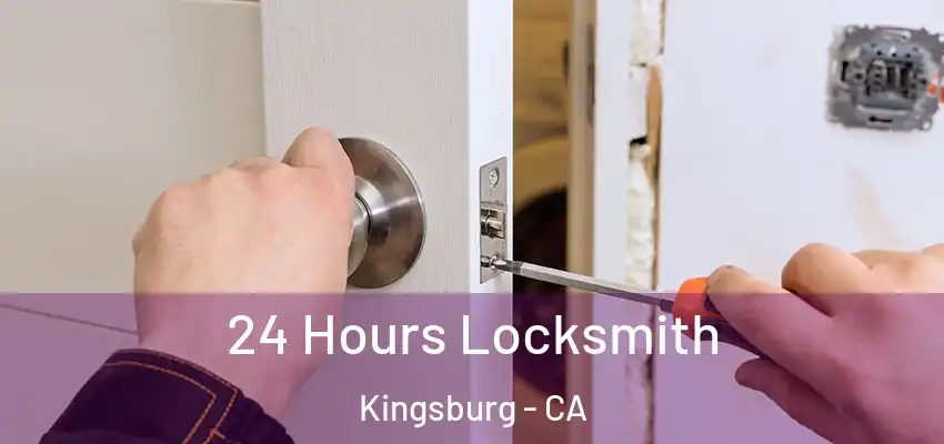 24 Hours Locksmith Kingsburg - CA