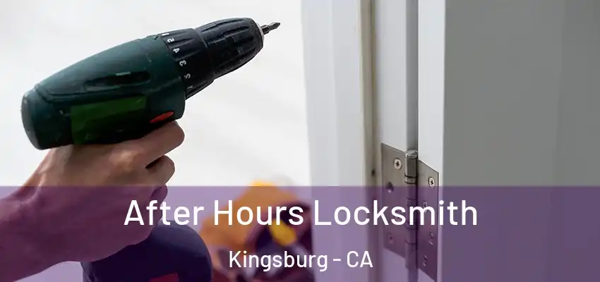  After Hours Locksmith Kingsburg - CA