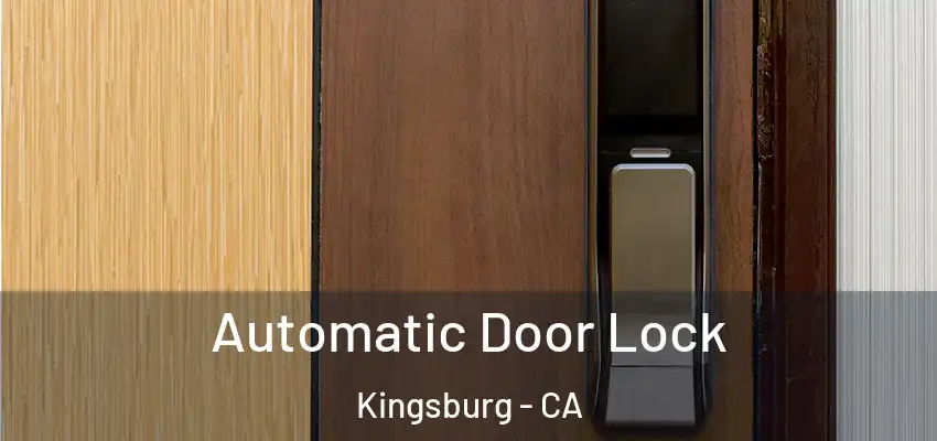  Automatic Door Lock Kingsburg - CA