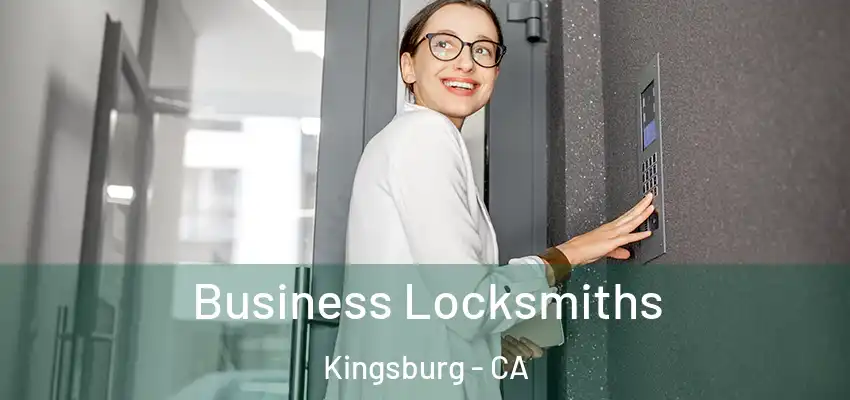  Business Locksmiths Kingsburg - CA