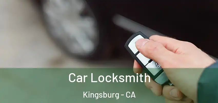  Car Locksmith Kingsburg - CA