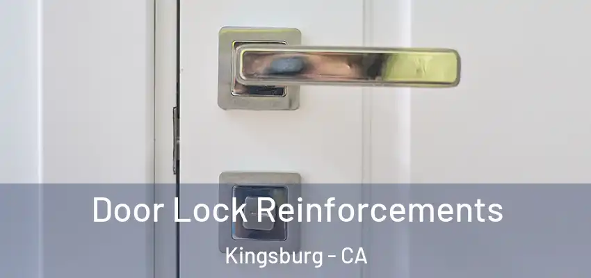 Door Lock Reinforcements Kingsburg - CA