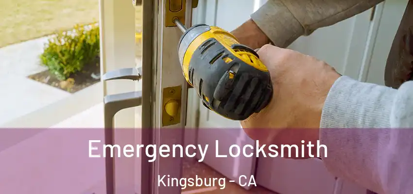  Emergency Locksmith Kingsburg - CA