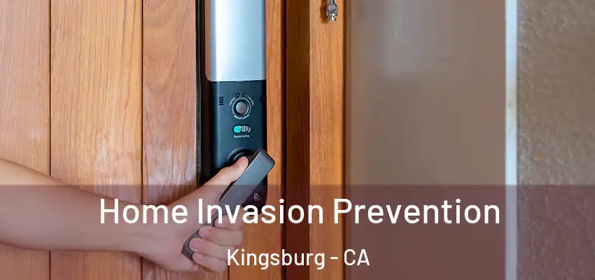  Home Invasion Prevention Kingsburg - CA