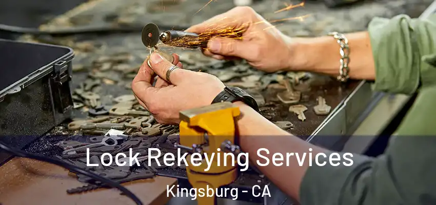 Lock Rekeying Services Kingsburg - CA