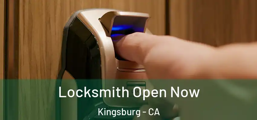 Locksmith Open Now Kingsburg - CA