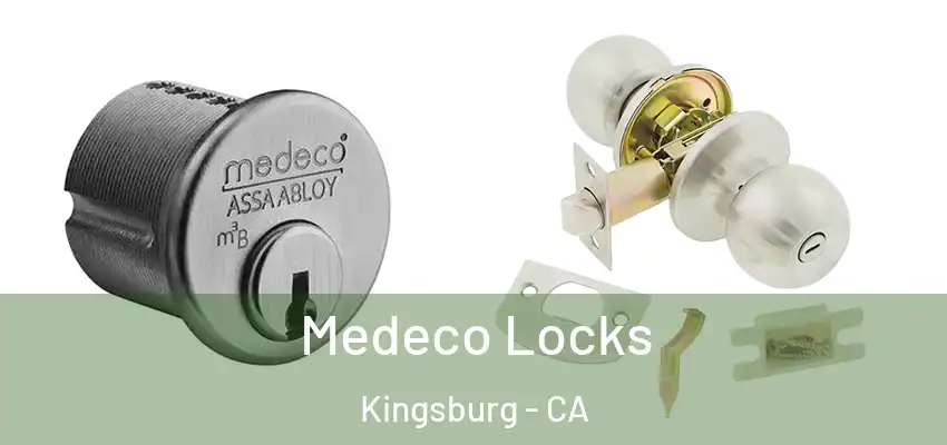  Medeco Locks Kingsburg - CA