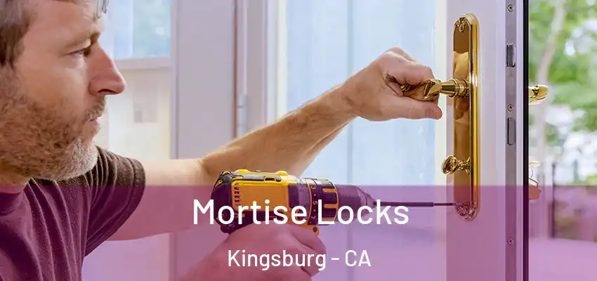  Mortise Locks Kingsburg - CA