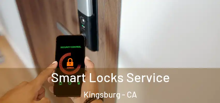  Smart Locks Service Kingsburg - CA