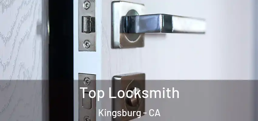  Top Locksmith Kingsburg - CA